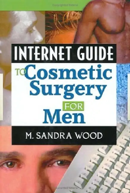 Internet Guide to Cosmetic Surgery for Men (English, M. Sandra Wood)