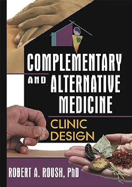 Complementary and Alternative Medicine (English, Robert A. Roush)