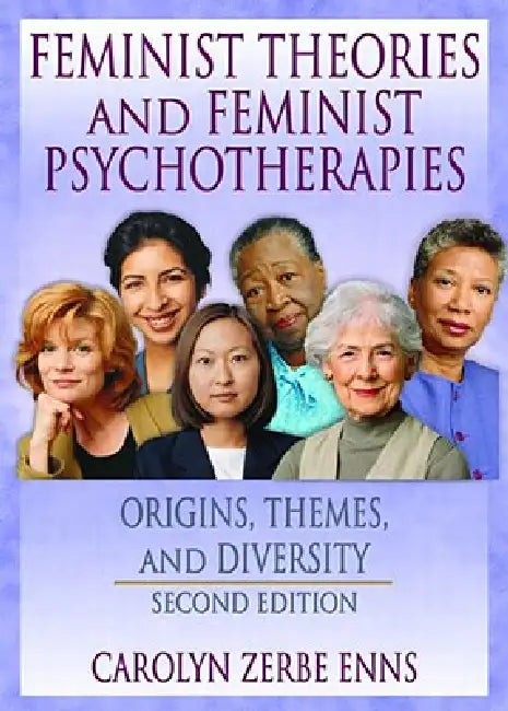 Feminist Theories and Feminist Psychotherapies (English, J. Dianne Garner | Carolyn Z. Enns)