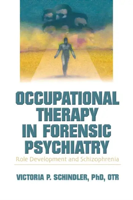 Occupational Therapy in Forensic Psychiatry (English, Victoria P. Schindler)