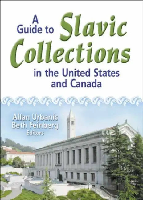 A Guide to Slavic Collections in the United States and Canada (English, Allan Urbanic)