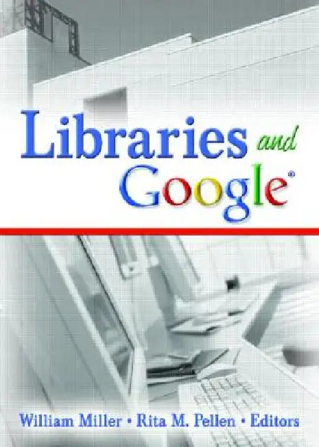 Libraries and Google (English, William Miller | Rita M. Pellen)