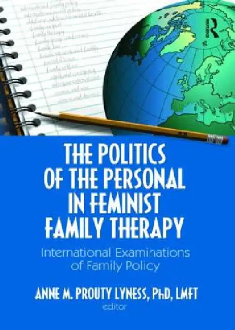 The Politics of the Personal in Feminist Family Therapy (English, Anne M. Prouty Lyness)