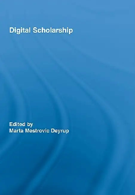 Digital Scholarship (English, Marta Mestrovic Deyrup)