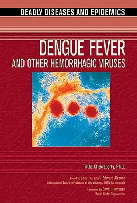 Dengue Fever and Other Hemorrhagic Viruses (English, Tirtha Chakraborty | Edward I. Alcamo | David Heymann)