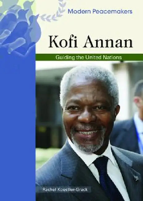 Kofi Annan (English, Rachel A. Koestler-Grack)