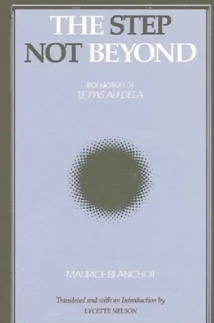 The Step Not Beyond (English, Maurice Blanchot | Lycette Nelson)