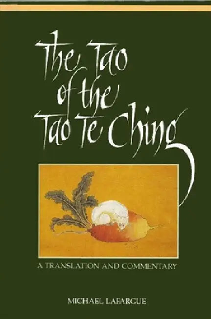 The Tao of the Tao Te Ching (English, Michael Lafargue)