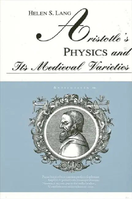 Aristotle's Physics and Its Medieval Varieties (English, Helen S. Lang)