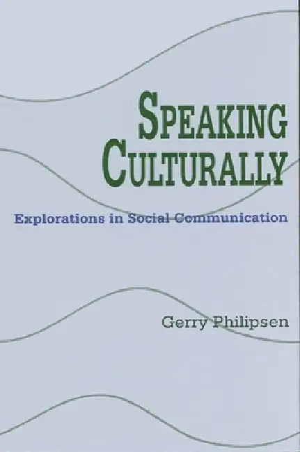 Speaking Culturally (English, Gerry Philipsen)
