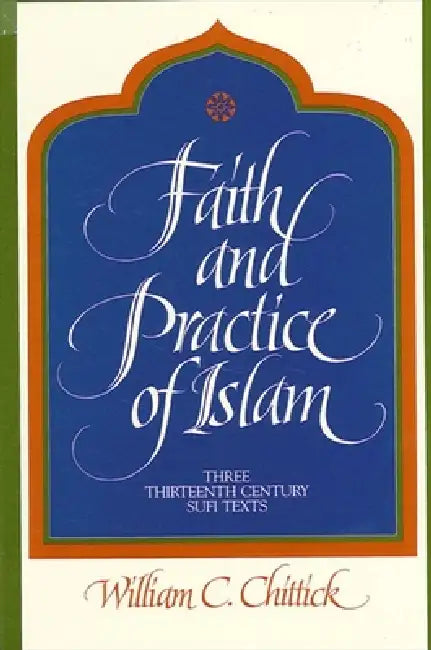 Faith and Practice of Islam (English, William C. Chittick)