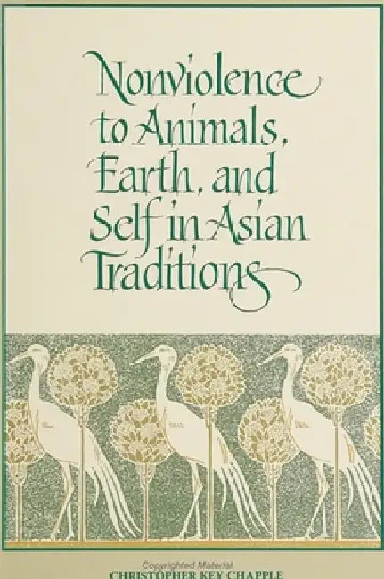 Nonviolence to Animals, Earth, and Self in Asian Traditions (English, Christopher Key Chapple)