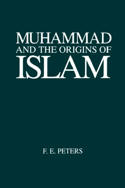 Muhammad and the Origins of Islam (English, F. E. Peters)