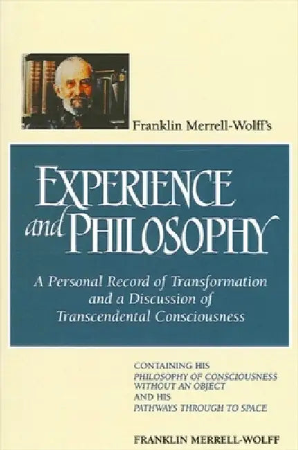 Franklin Merrell-Wolff's Experience and Philosophy (English, Franklin Merrell-Wolff)