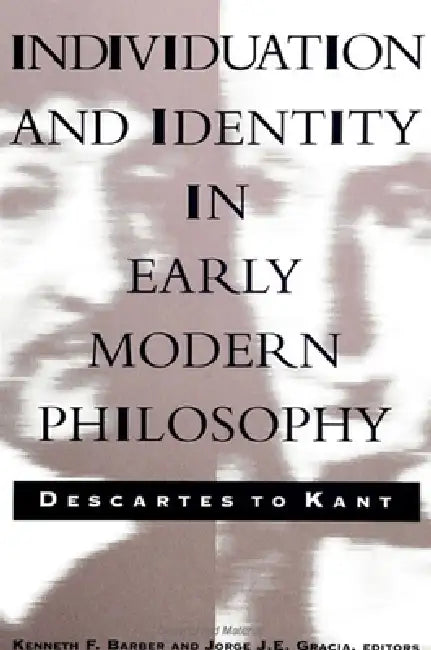 Individuation and Identity in Early Modern Philosophy (English, Kenneth F. Barber | Jorge J. E. Gracia)