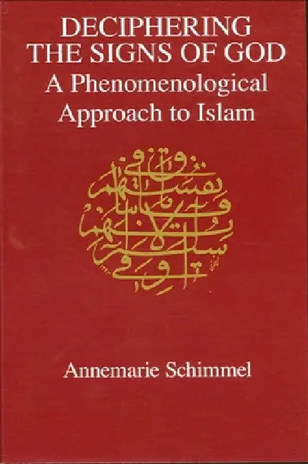 Deciphering the Signs of God (English, Annemarie Schimmel)