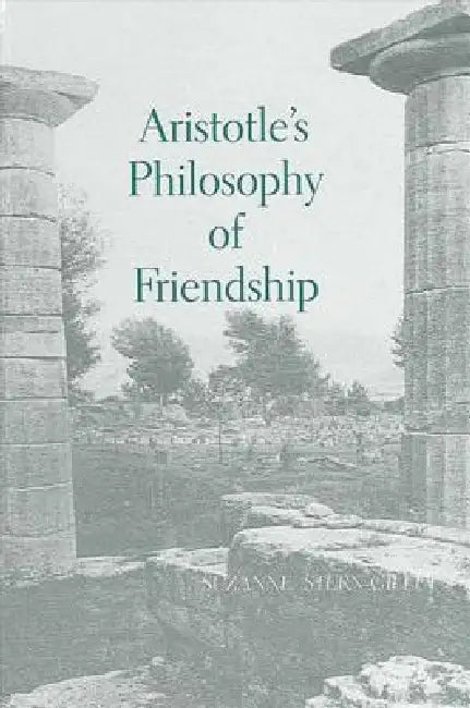 Aristotle's Philosophy of Friendship (English, Suzanne Stern-Gillet)