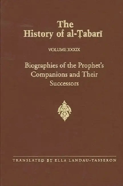The History of Al-Ṭabarī Vol. 39 (English, Ella Landau-Tasseron)
