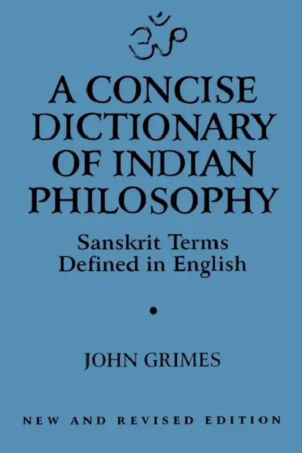 A Concise Dictionary of Indian Philosophy (English, John A. Grimes)