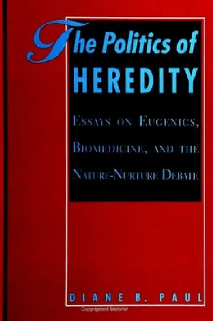 The Politics of Heredity (English, Diane B. Paul)
