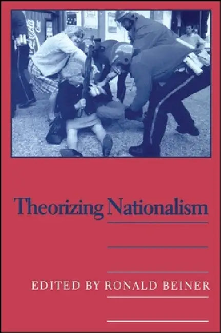Theorizing Nationalism (English, Ronald Beiner)