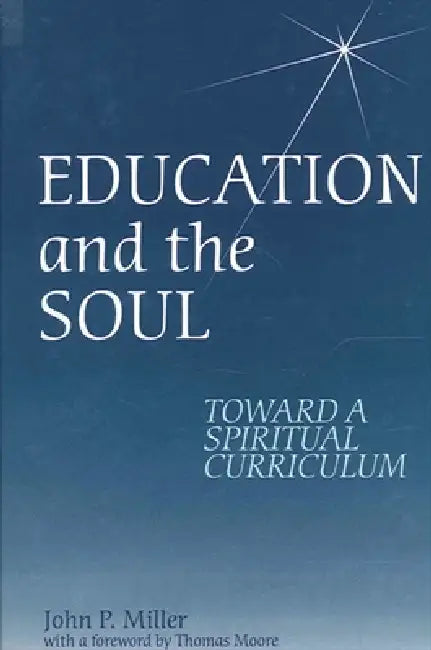 Education and the Soul (English, John P. Miller)