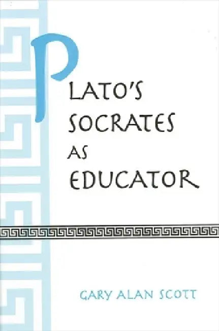 Plato's Socrates as Educator (English, Gary Alan Scott)