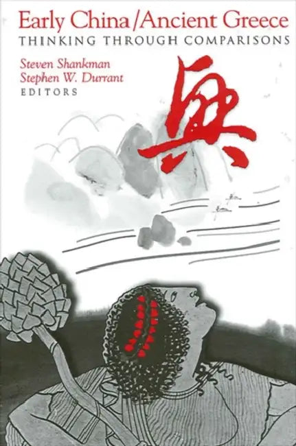 Early China/Ancient Greece (English, Steven Shankman | Stephen W. Durrant)