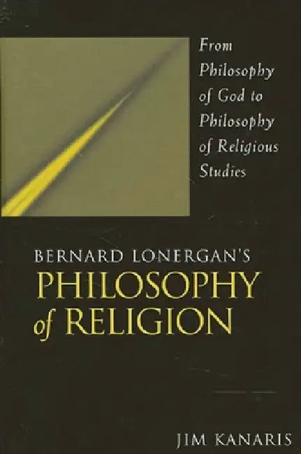 Bernard Lonergan's Philosophy of Religion (English, Jim Kanaris)