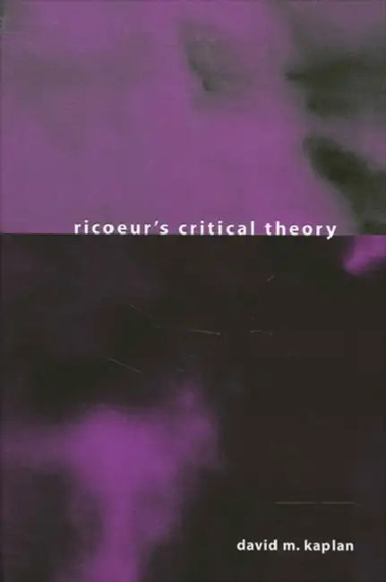 Ricoeur's Critical Theory (English, David M. Kaplan)