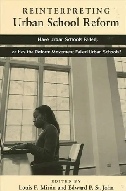 Reinterpreting Urban School Reform (English, Louis F. Miron | Edward P. St John)