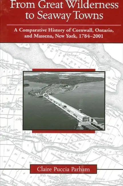 From Great Wilderness to Seaway Towns (English, Claire Puccia Parham)