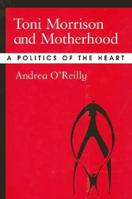 Toni Morrison and Motherhood (English, Andrea O'Reilly)