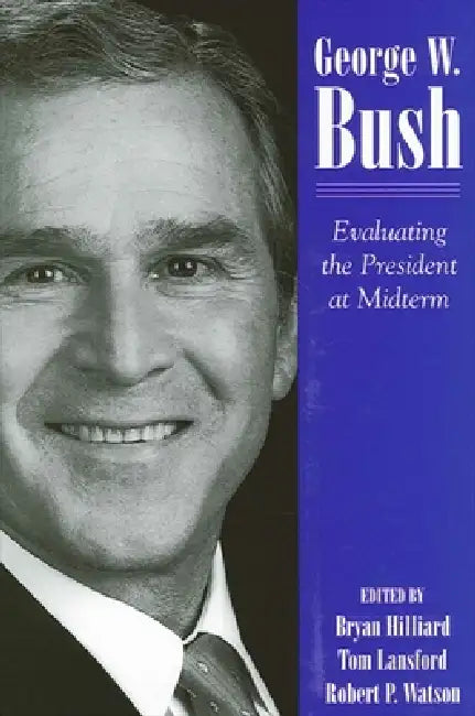 George W. Bush (English, Bryan Hilliard | Tom Lansford | Robert P. Watson)