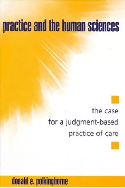 Practice and the Human Sciences (English, Donald E. Polkinghorne)