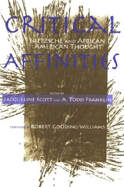 Critical Affinities (English, Jacqueline Scott | A. Todd Franklin | Robert Gooding-Williams)
