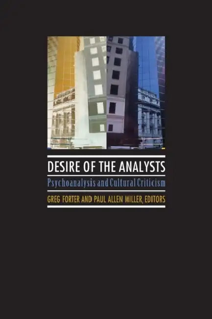 Desire of the Analysts (English, Greg Forter | Paul Allen Miller)