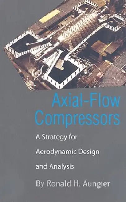 Axial-Flow Compressors (English, Ronald H. Aungier)