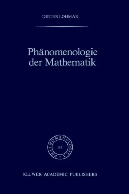 Phänomenologie Der Mathematik (English, Dieter Lohmar)