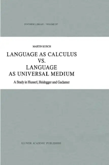 Language as Calculus vs. Language as Universal Medium (English, Maren Kusch)