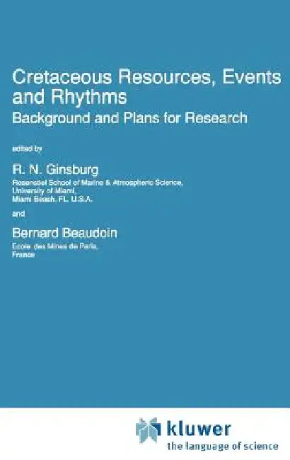 Cretaceous Resources, Events and Rhythms (English, Robert N. Ginsburg | B. Beaudoin)