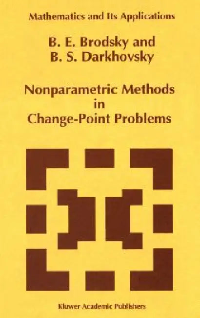 Nonparametric Methods in Change Point Problems (English, E. Brodsky | B. S. Darkhovsky)
