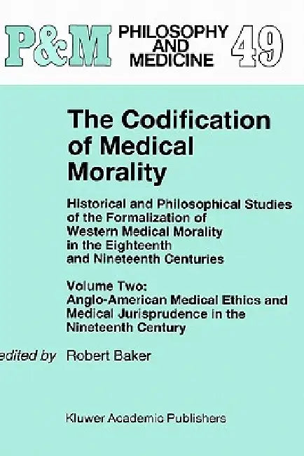 The Codification of Medical Morality (English, R. B. Baker)