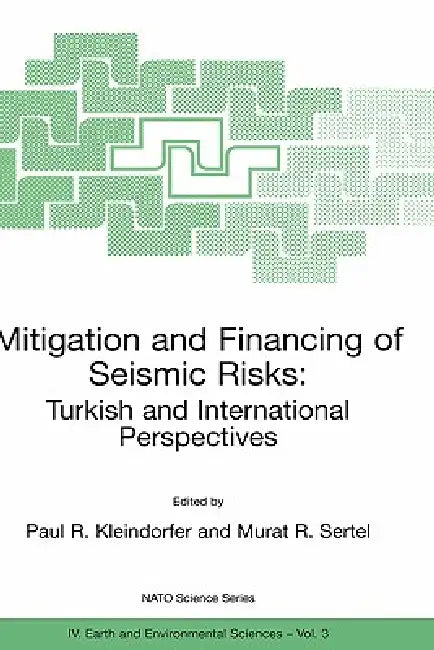 Mitigation and Financing of Seismic Risks (English, Paul R. Kleindorfer | Murat R. Sertel)