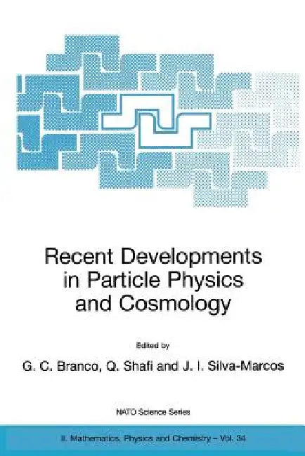 Recent Developments in Particle Physics and Cosmology (English, G. C. Branco | Q. Shafi | J. I. Silva-Marcos)