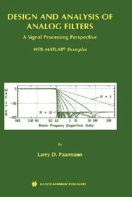 Design and Analysis of Analog Filters (English, Larry D. Paarmann)
