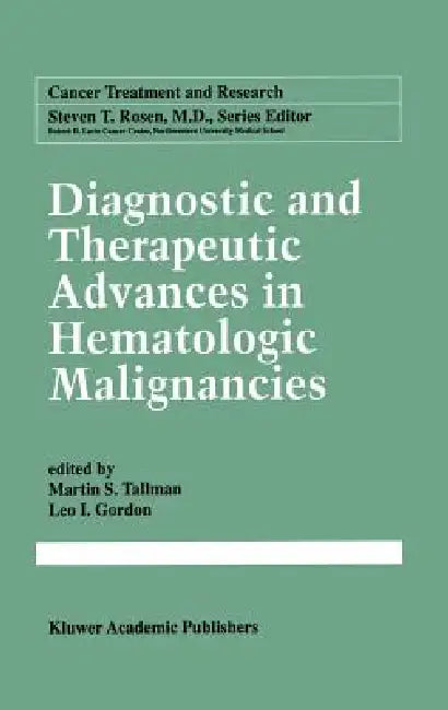 Diagnostic and Therapeutic Advances in Hematologic Malignancies (English, Martin S. Tallman | Leo I. Gordon)
