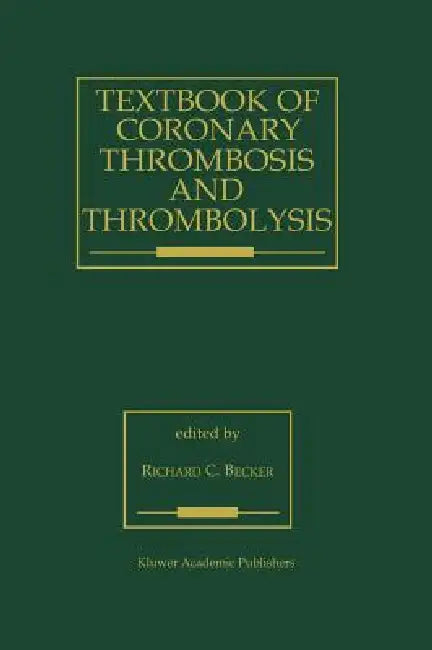 Textbook of Coronary Thrombosis and Thrombolysis (English, R. C. Becker)