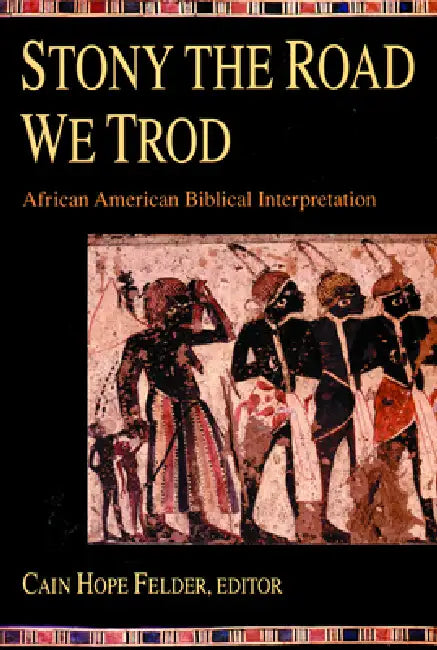 Stony the Road We Trod (English, Cain Hope Felder)