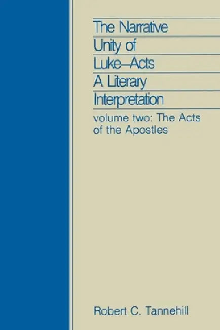 The Narrative Unity of Lukeacts (English, Robert C. Tannehill)